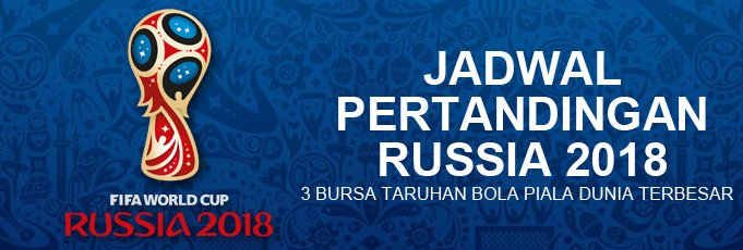 jadwal pertandingan piala dunia 2018